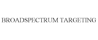 BROADSPECTRUM TARGETING