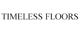 TIMELESS FLOORS