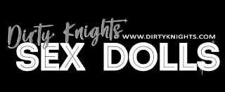 DIRTY KNIGHTS WWW.DIRTYKNIGHTS.COM SEX DOLLS