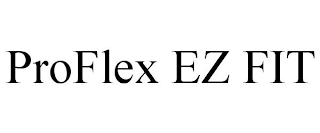 PROFLEX EZ FIT