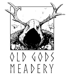 OLD GODS MEADERY