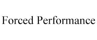 FORCED PERFORMANCE