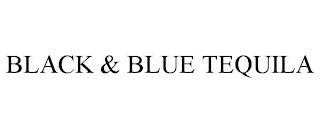 BLACK & BLUE TEQUILA