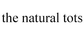 THE NATURAL TOTS