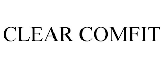 CLEAR COMFIT