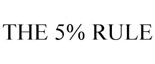 THE 5% RULE