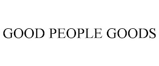GOOD PEOPLE GOODS