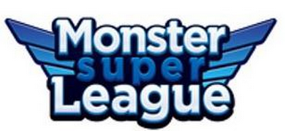 MONSTER SUPER LEAGUE