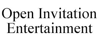 OPEN INVITATION ENTERTAINMENT