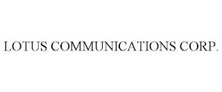 LOTUS COMMUNICATIONS CORP.