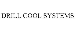 DRILL COOL SYSTEMS