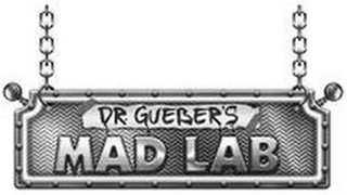 DR. GUEBER'S MAD LAB