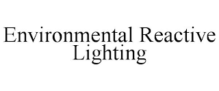 ENVIRONMENTAL REACTIVE LIGHTING