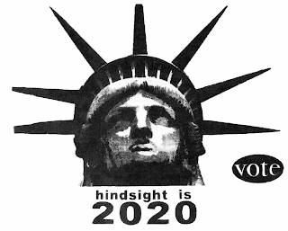 HINDSIGHT IS 2020 VOTE