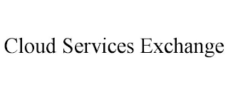 CLOUD SERVICES EXCHANGE