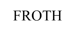 FROTH