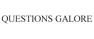 QUESTIONS GALORE