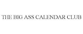 THE BIG ASS CALENDAR CLUB