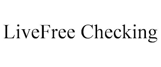 LIVEFREE CHECKING