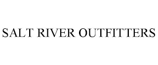 SALT RIVER OUTFITTERS