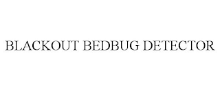 BLACKOUT BEDBUG DETECTOR