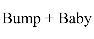 BUMP + BABY