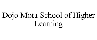 DOJO MOTA SCHOOL OF HIGHER LEARNING