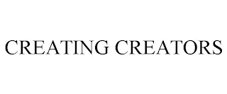 CREATING CREATORS