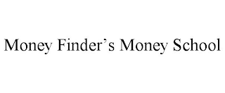 MONEY FINDER'S MONEY SCHOOL