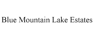 BLUE MOUNTAIN LAKE ESTATES