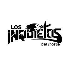 LOS INQUIETOS DEL NORTE