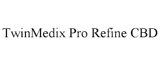 TWINMEDIX PRO REFINE CBD