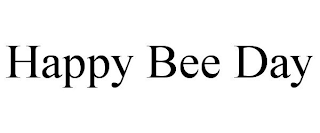 HAPPY BEE DAY