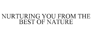 NURTURING YOU FROM THE BEST OF NATURE