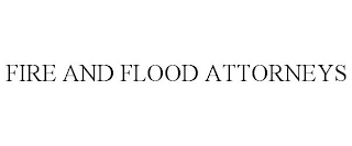 FIRE AND FLOOD ATTORNEYS