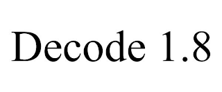 DECODE 1.8