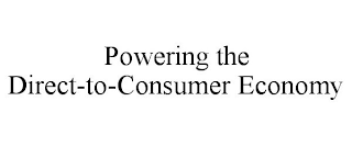 POWERING THE DIRECT-TO-CONSUMER ECONOMY