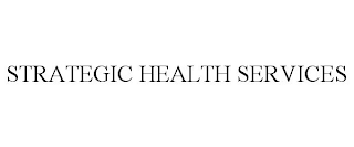 STRATEGIC HEALTH SERVICES