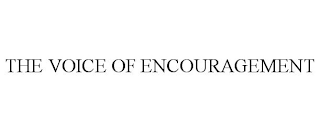 THE VOICE OF ENCOURAGEMENT