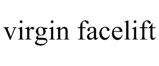 VIRGIN FACELIFT