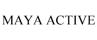 MAYA ACTIVE