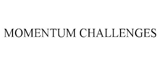 MOMENTUM CHALLENGES