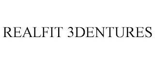 REALFIT 3DENTURES