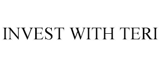 INVEST WITH TERI