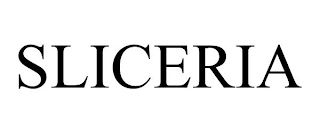 SLICERIA