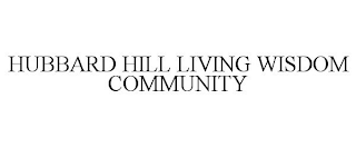 HUBBARD HILL LIVING WISDOM COMMUNITY