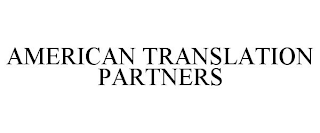 AMERICAN TRANSLATION PARTNERS