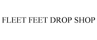 FLEET FEET DROP SHOP