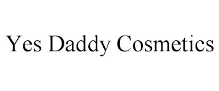 YES DADDY COSMETICS