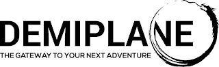 DEMIPLANE THE GATEWAY TO YOUR NEXT ADVENTURE